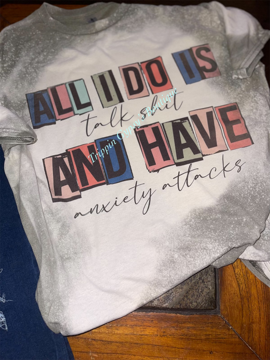 All I Do Is T S And Have Anxiety Attacks